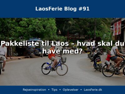 Pakkeliste til Laos – hvad skal du have med? Pakkeliste til Laos – hvad skal du have med?