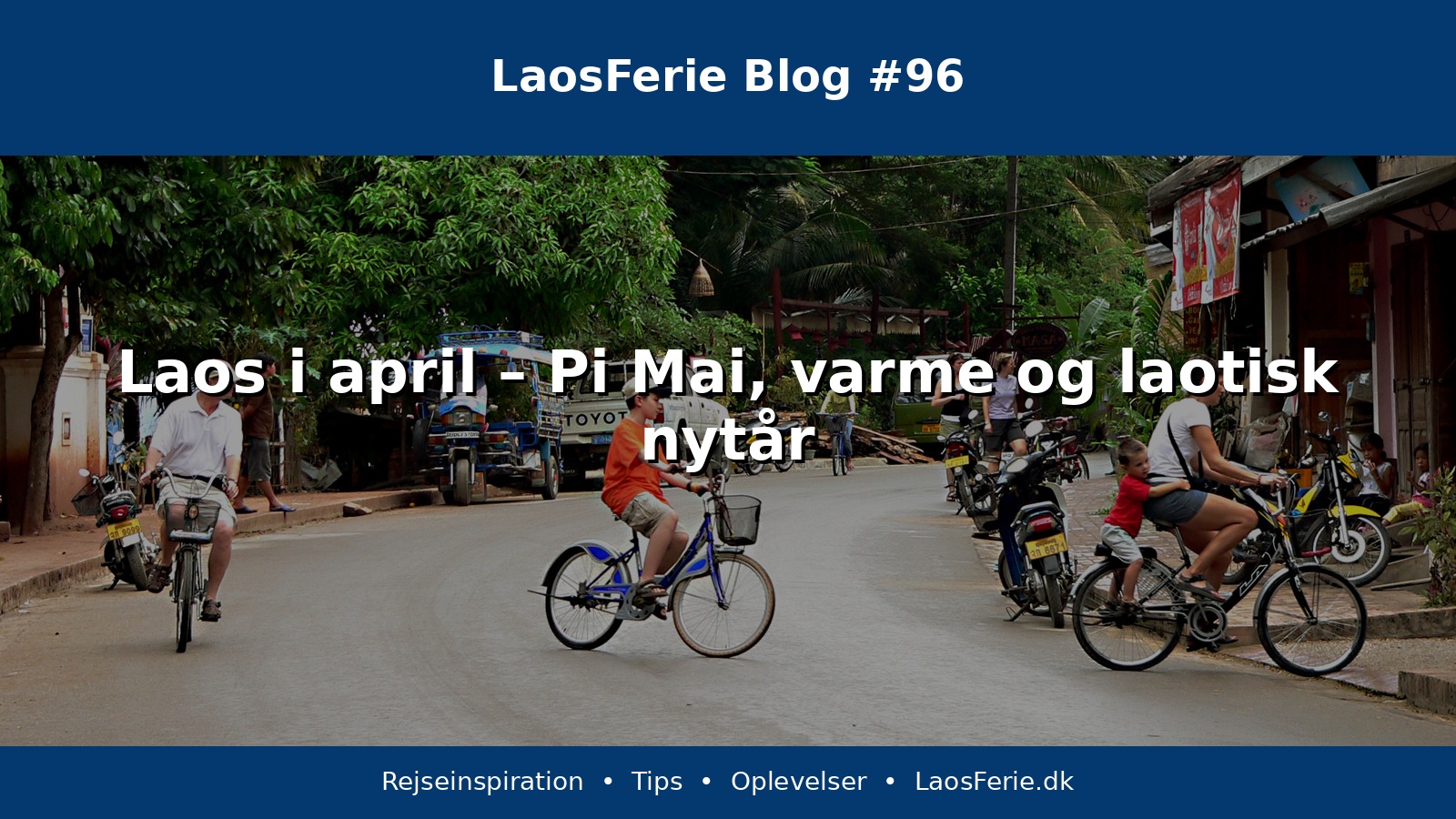 Laos i april – Pi Mai, varme og laotisk nytår