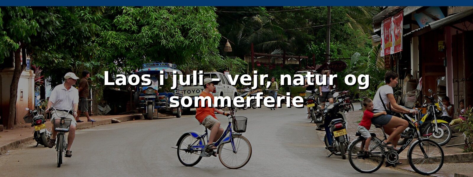 Laos i juli – vejr, natur og sommerferie