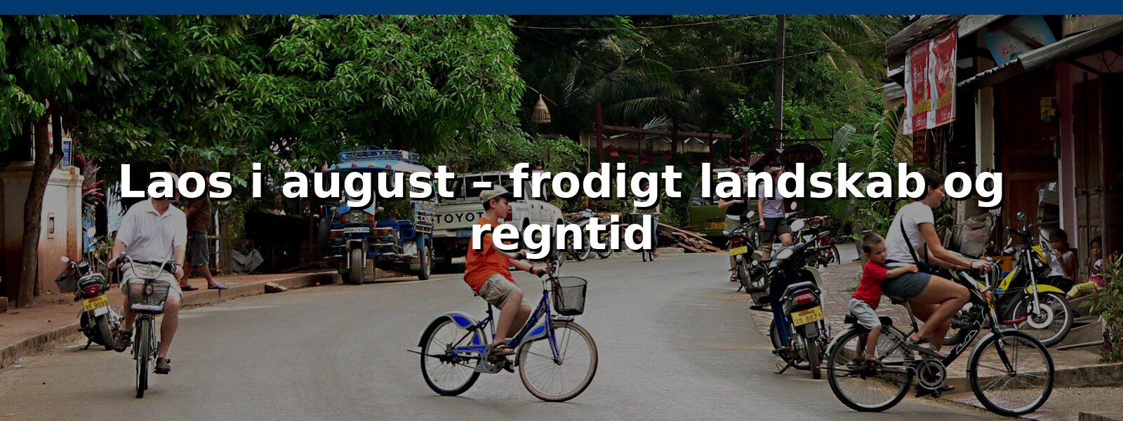 Laos i august – frodigt landskab og regntid