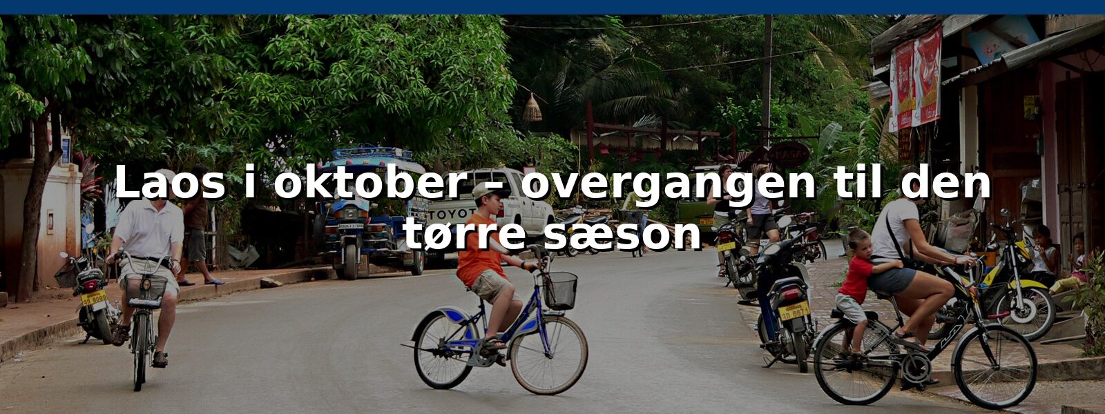 Laos i oktober – overgangen til den tørre sæson