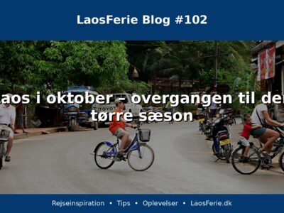 Laos i oktober – overgangen til den tørre sæson Laos i oktober – overgangen til den tørre sæson
