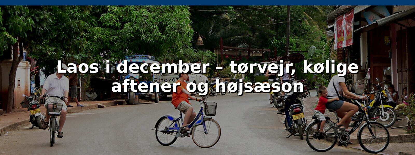 Laos i december – tørvejr, kølige aftener og højsæson