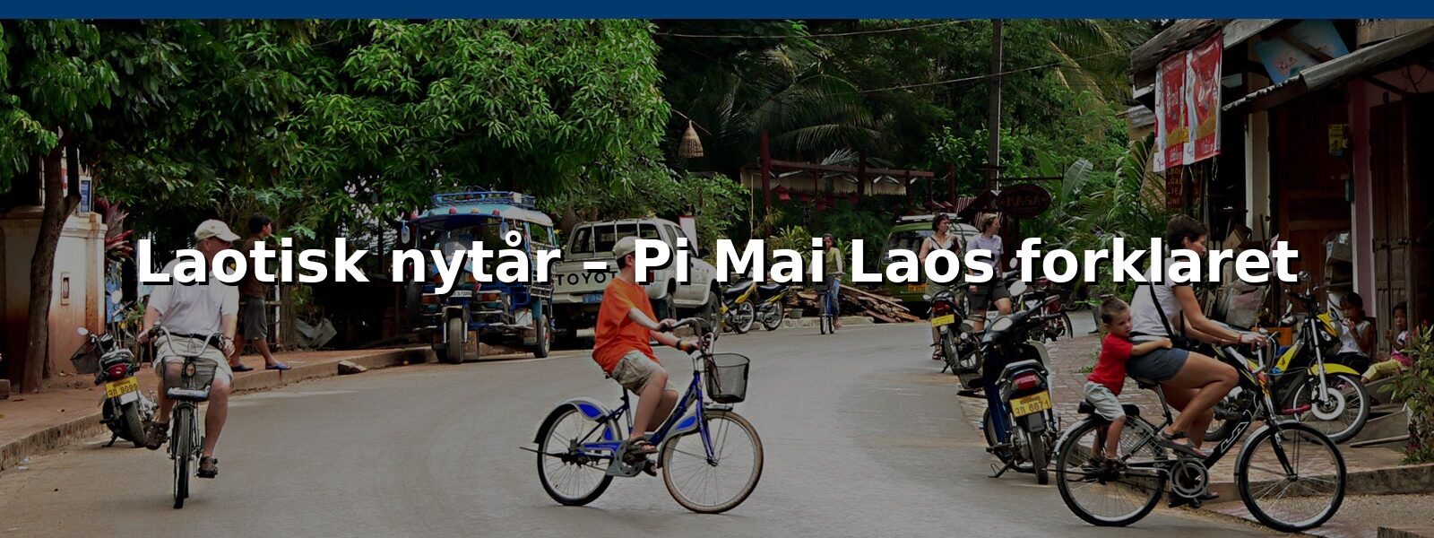 Laotisk nytår – Pi Mai Laos forklaret