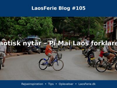 Laotisk nytår – Pi Mai Laos forklaret Laotisk nytår – Pi Mai Laos forklaret