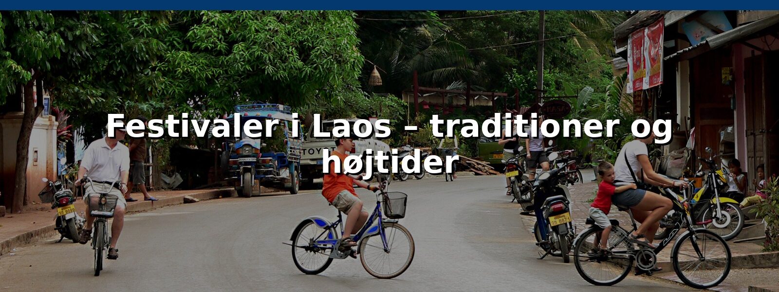 Festivaler i Laos – traditioner og højtider