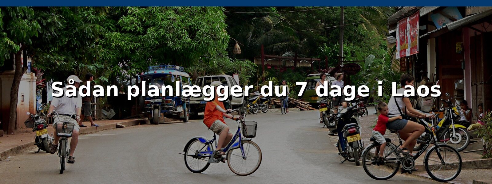 Sådan planlægger du 7 dage i Laos