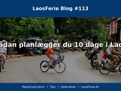 Sådan planlægger du 10 dage i Laos Sådan planlægger du 10 dage i Laos