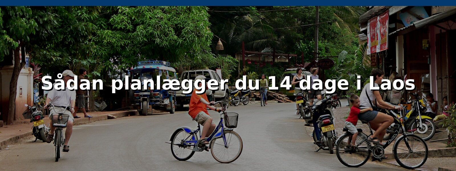 Sådan planlægger du 14 dage i Laos