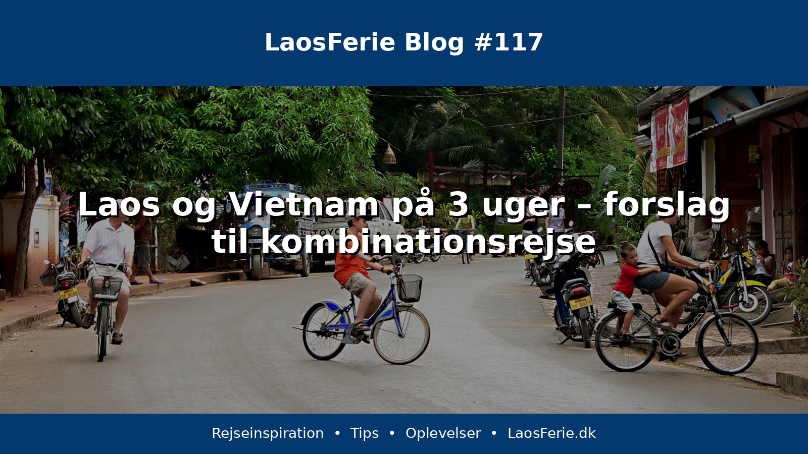 Laos og Vietnam på 3 uger – forslag til kombinationsrejse