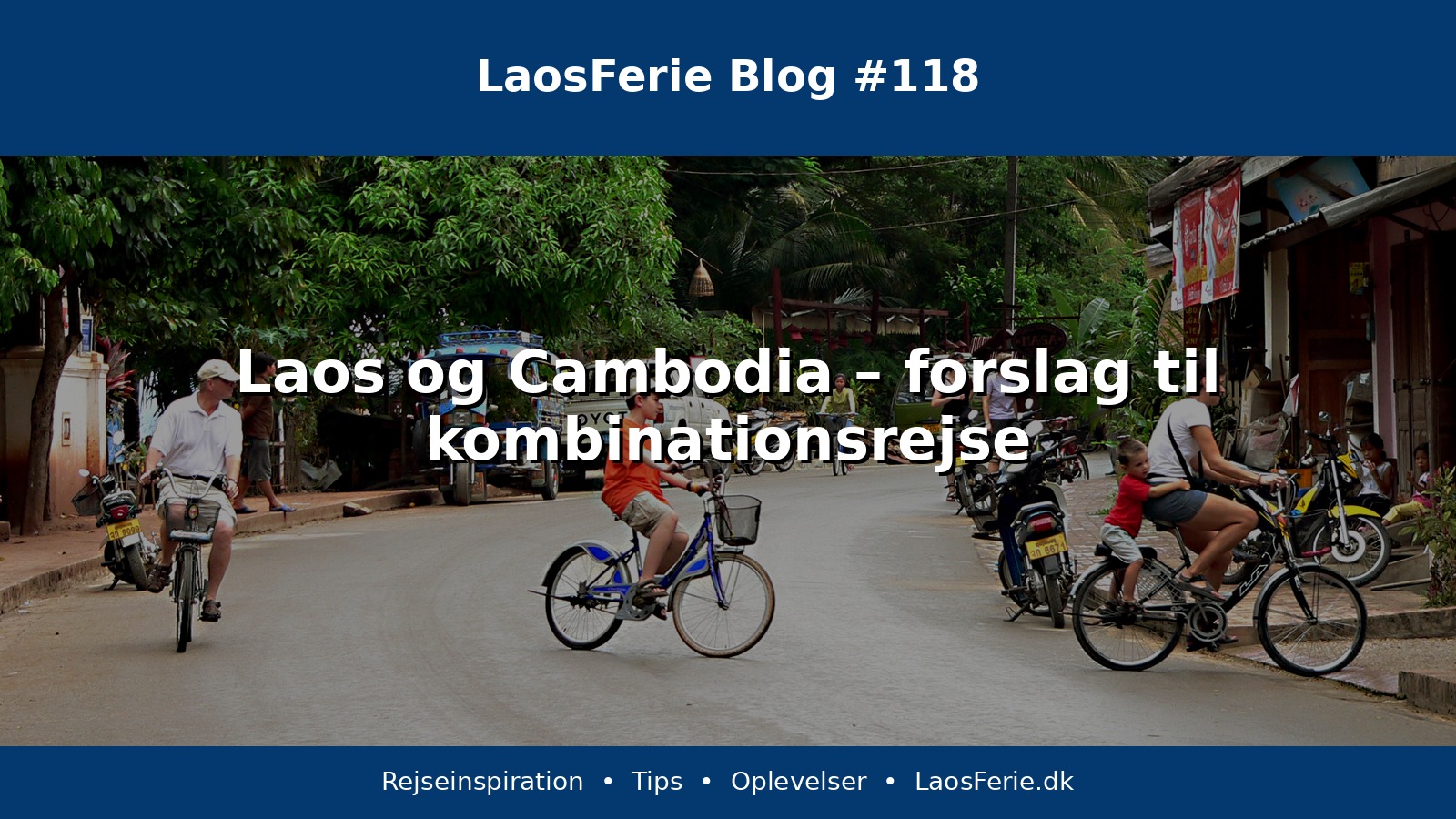Laos og Cambodia – forslag til kombinationsrejse