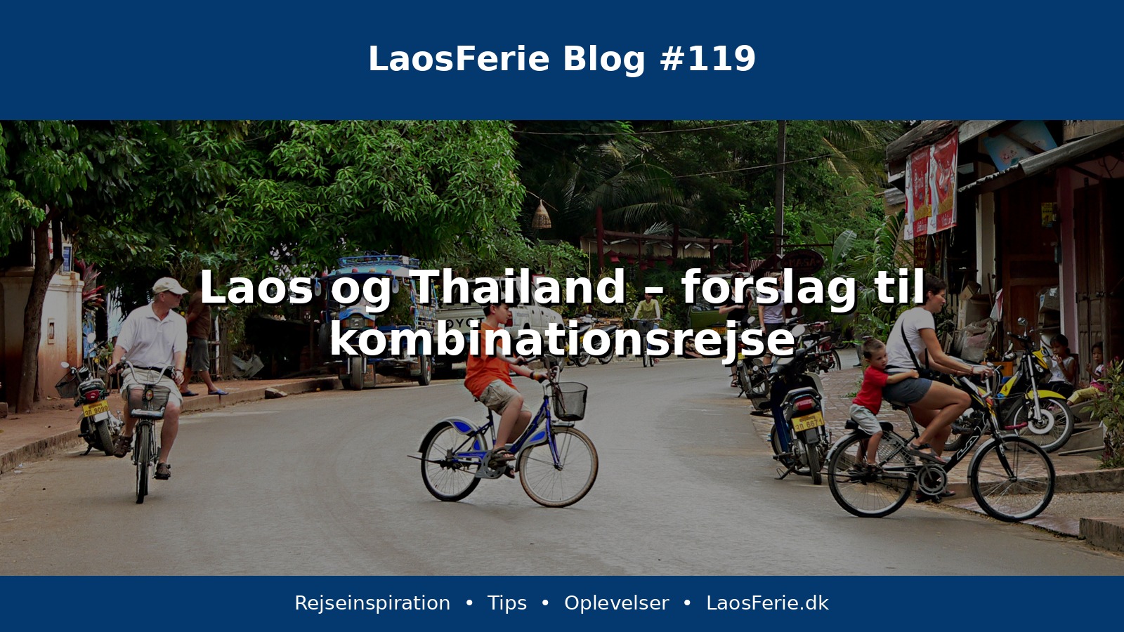 Laos og Thailand – forslag til kombinationsrejse