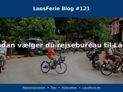 Sådan vælger du rejsebureau til Laos Sådan vælger du rejsebureau til Laos