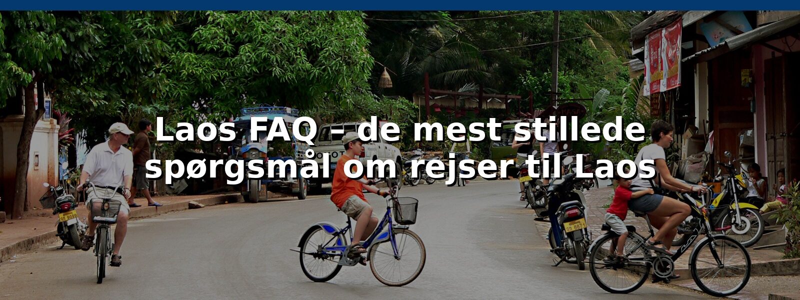 Laos FAQ – de mest stillede spørgsmål om rejser til Laos