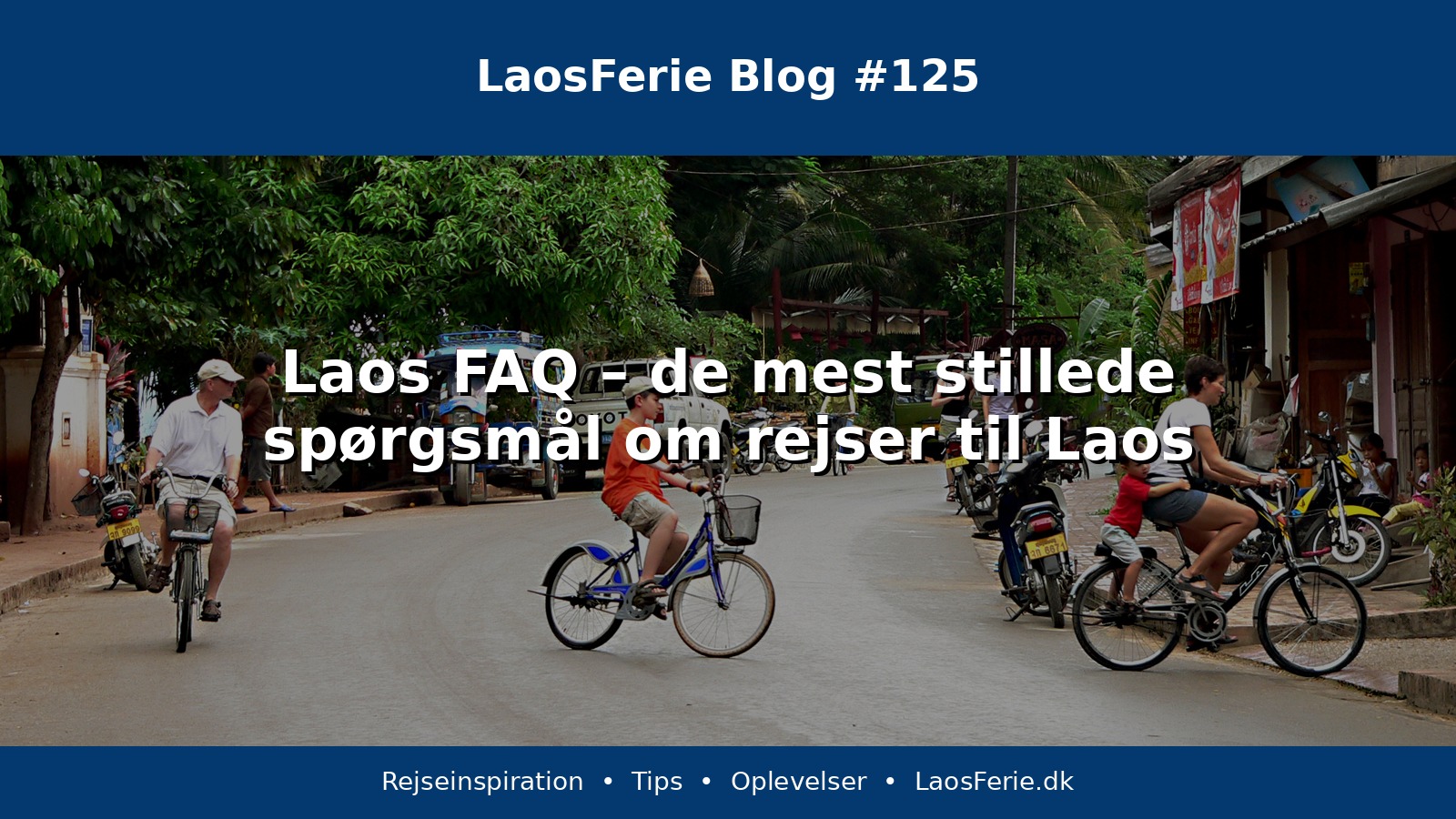 Laos FAQ – de mest stillede spørgsmål om rejser til Laos